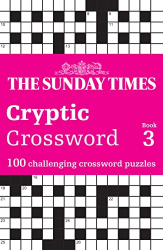 Sunday Times Cryptic Crossword Book 3: 100 challenging crossword puzzles (Sunday Times Puzzle Books)