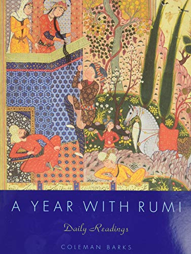 A Year with Rumi: Daily Reflections with the Timeless Poetry of Rumi, Featuring 15 Previously Unpublished Poems for Deepening Connection and Inner Journey