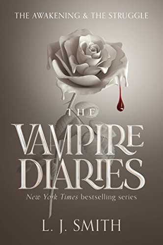 The Vampire Diaries: The Awakening and The Struggle: A Supernatural Romance with Drama, Love Triangles, and Adventure in the Hidden World of Vampires
