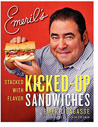 Emeril's Kicked-Up Sandwiches: Stacked with Flavor (Emeril's, 8)