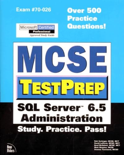 SQL Server 6.5 Administration: Covers exam 70-026 (McSe Testprep Series)