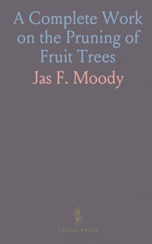 A Complete Work on the Pruning of Fruit Trees