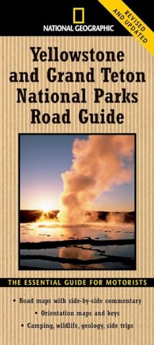 National Geographic Yellowstone and Grand Teton National Parks Road Guide: The Essential Guide for Motorists