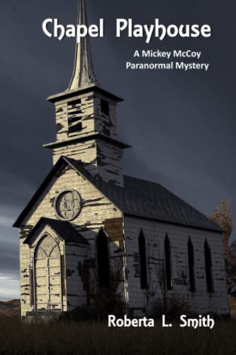 Chapel Playhouse (Mickey McCoy Paranormal Mystery)