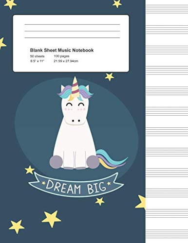Blank Sheet Music Notebook: Dream Big Unicorn Standard Manuscript Paper
