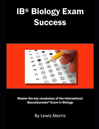 IB Biology Exam Success: Master the key vocabulary of the International Baccalaureate Exam in Biology