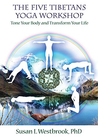 The Five Tibetans Yoga Workshop: Tone Your Body and Transform Your Life