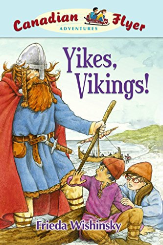 Yikes, Vikings! (Canadian Flyer Adventures, Band 4)