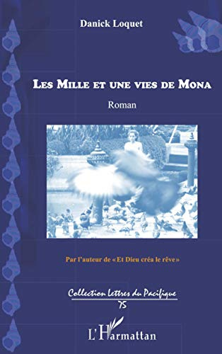 Les mille et une vies de Mona: Roman (Lettres Du Pacifique)
