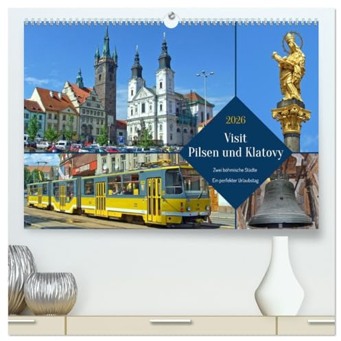 Visit Pilsen & Klatovy - Zwei böhmische Städte - Ein perfekter Urlaubstag (hochwertiger Premium Wandkalender 2026 DIN A2 quer), Kunstdruck in Hochglanz