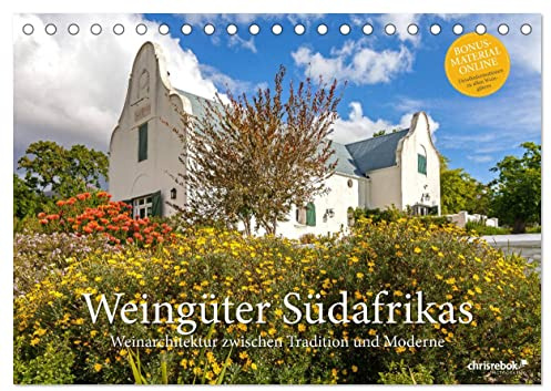 Weingüter Südafrikas, Weinarchitektur zwischen Tradition und Moderne (Tischkalender 2026 DIN A5 quer), CALVENDO Monatskalender: Highlights der Winelands des Western Cape (CALVENDO Orte)