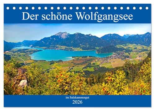 Der schöne Wolfgangsee im Salzkammergut (Tischkalender 2026 DIN A5 quer), CALVENDO Monatskalender: Die schönsten Plätze am Wolfgangsee (CALVENDO Orte)