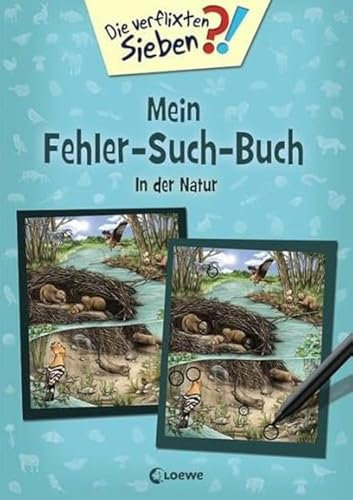 Die verflixten Sieben - Mein Fehler-Such-Buch - In der Natur: Beschäftigungsbuch für Rätselfans ab 5 Jahre