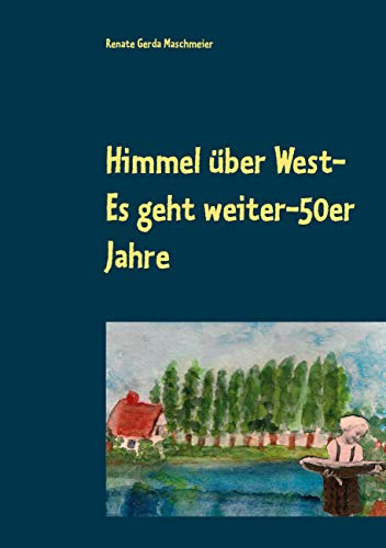 Himmel über West- Es geht weiter-50er Jahre (Himmel über Ost und West)