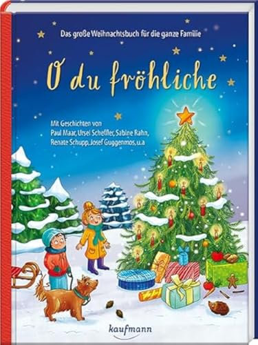 O du fröhliche: Das große Weihnachtsbuch für die ganze Familie