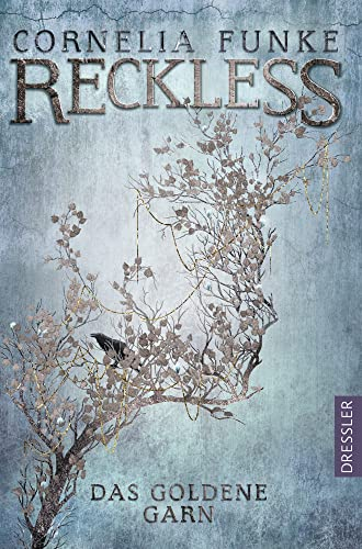 Reckless 3. Das goldene Garn: Das finale magische Fantasy-Abenteuer hinter dem Spiegel