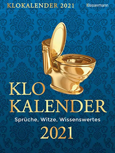 Klokalender 2021. Der Tagesabreißkalender mit Sprüchen, Witzen, Scherzfrage und viel Wissenswertem fürs stille Örtchen: Sprüche, Witze, Scherzfragen und viel Wissenswertes