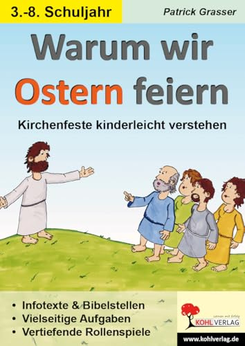 Warum wir Ostern feiern Religion Grundschule Sekundarstufe Klasse 3 4 5 6 7 8 | Kirchenjahr Bibel Jesus Auferstehung Petrus Kirchenfeste | 64 ... Kirchenfeste kinderleicht verstehen