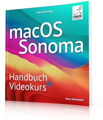 macOS Sonoma/Sequoia Handbuch + Videokurs - das Standardwerk mit über 5 h Erklärvideos; für alle Mac-Modelle geeignet: Das Standardwerk zu Apples ... Lernvideos; für alle Mac-Modelle geeignet
