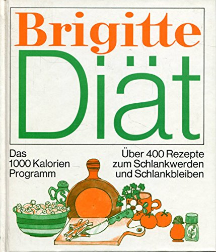 Brigitte Diät: Das 1000 Kalorien Programm