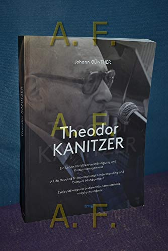 Theodor Kanitzer: Ein Leben für Völkerverständigung und Kulturmanagement