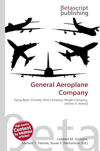 General Aeroplane Company: Flying Boat, Privately Held Company, Wright Company, Jerome H. Remick