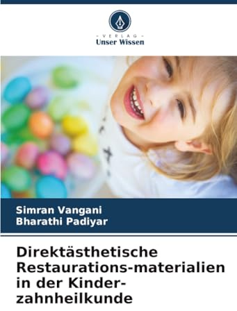Direktästhetische Restaurations-materialien in der Kinder-zahnheilkunde