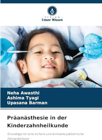 Präanästhesie in der Kinderzahnheilkunde: Grundlage für eine sichere und wirksame pädiatrische Zahnanästhesie