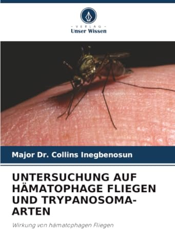 UNTERSUCHUNG AUF HÄMATOPHAGE FLIEGEN UND TRYPANOSOMA-ARTEN: Wirkung von hämatophagen Fliegen