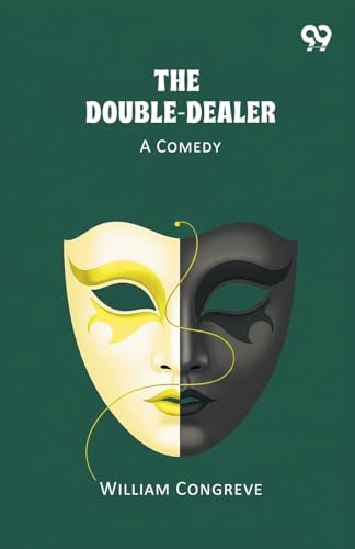 The Double-Dealer A Comedy