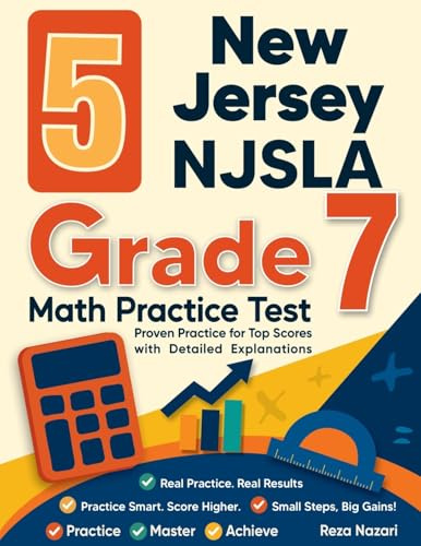 5 New Jersey NJSLA Grade 7 Math Practice Tests: Proven Practice for Top Scores with Detailed Explanations