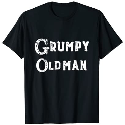 Grumpy old man T-Shirt