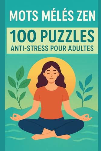 100 Puzzles Bien-être & Nature: Mots cachés anti-stress pour adultes