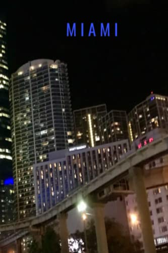 MIAMI: Enjoying A Night Downtown Among The Architecture | Miami Metro Mover Sky Commute | 119-Paged Lined Paperback Notebook | Ideal for Organization, ... Writing | Independent Cover Art Design