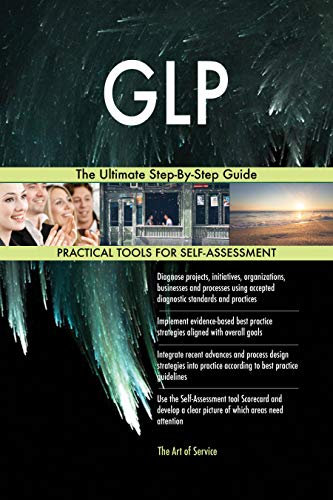 GLP The Ultimate Step-By-Step Guide (English Edition)