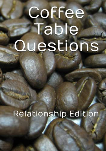 Coffee Table Questions: Relationship Edition