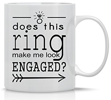 Does This Ring Make Me Look Engaged? - Funny Engagment Mug - 11OZ Coffee Mug - Mugs for Bride or Fiance - Perfect Gift for Engagement or Wedding Gift - by AW Fashions (White)