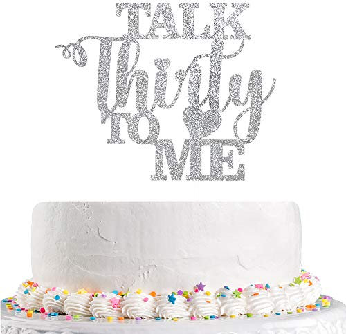 Glitter Talk Thirty to Me Kuchendekoration Dirty 30 für Happy 30th Birthday Hochzeit Jahrestag Hello 30 Party Dekoration Supplies (Silber)