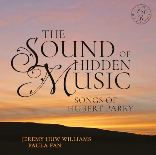 The Sound of Hidden Music: Songs of Hubert Parry