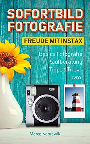 Sofortbild Fotografie: FREUDE MIT INSTAX