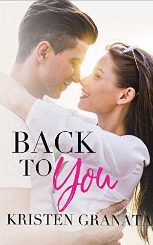 Back to You: A Second Chance Romantic Comedy (English Edition)