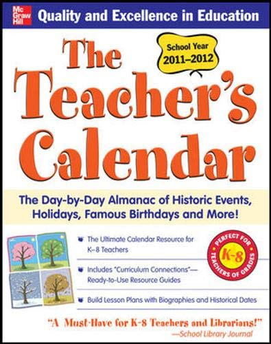 The Teachers Calendar 2011-2012: The Day-by-Day Almanac of Historic Events, Holidays, Famous Birthdays and More!