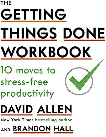 The Getting Things Done Workbook: 10 Moves to Stress-Free Productivity