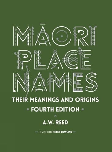 M¿ori Place Names: Their Meanings and Origins, Fourth Edition