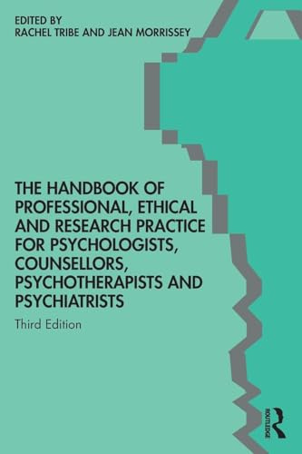 The Handbook of Professional Ethical and Research Practice for Psychologists, Counsellors, Psychotherapists and Psychiatrists