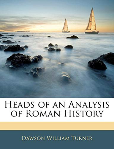 Heads of an Analysis of Roman History