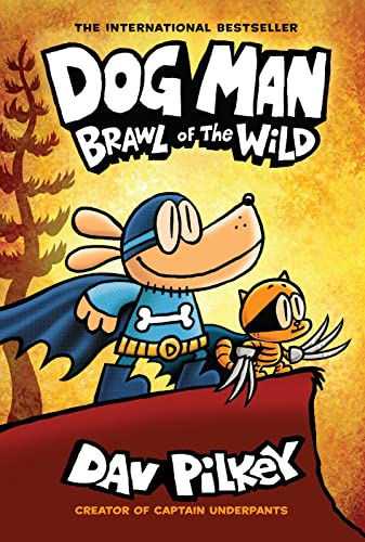 Dog Man 06: Brawl of the Wild: A Graphic Novel: From the Creator of Captain Underpants (Dog Man, 6, Band 6)