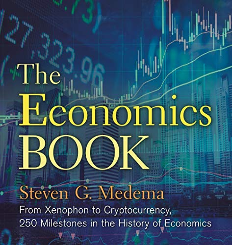 Economics Book: From Xenophon to Cryptocurrency, 250 Milestones in the History of Economics (Sterling Milestones)