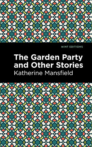 The Garden Party and Other Stories (Mint Editions (Short Story Collections and Anthologies))