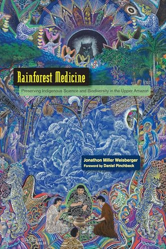 Rainforest Medicine: Preserving Indigenous Science and Biodiversity in the Upper Amazon
